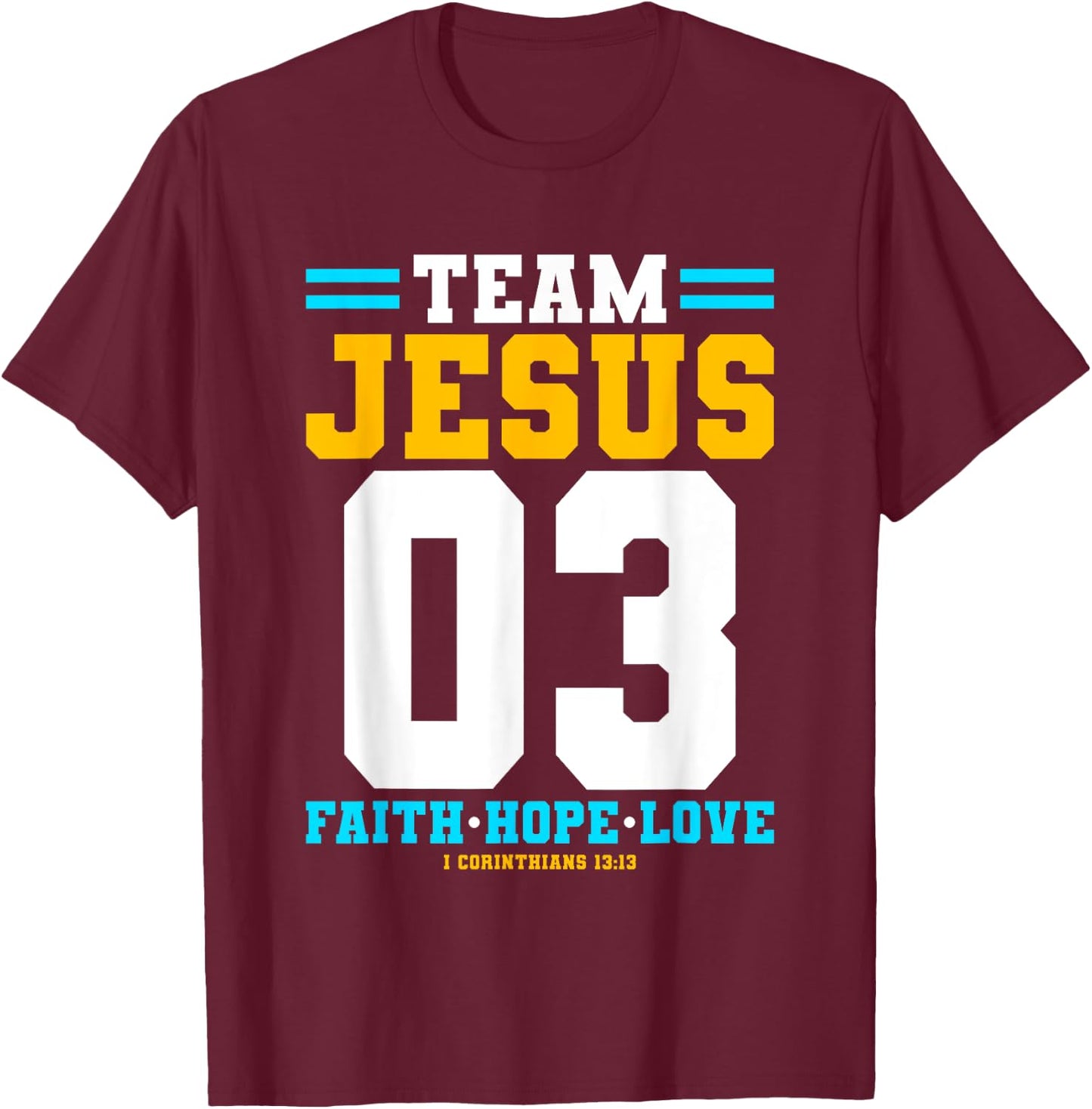 Christian - Team Jesus 03 Faith Hope Love T-Shirt - T-Shirt | Maroon