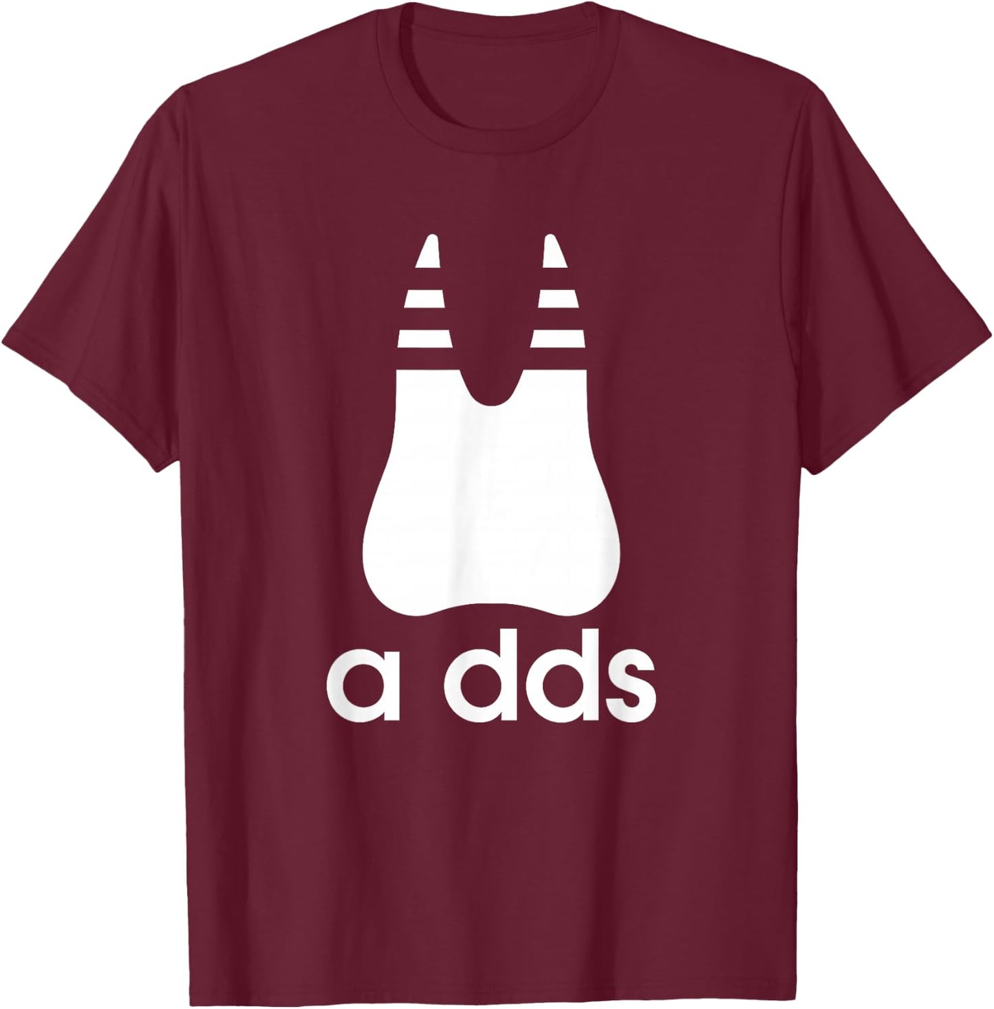 A DDS - Funny Dentist Dentistry Dental Medicine Dental Nurse T-Shirt - T-Shirt | Maroon
