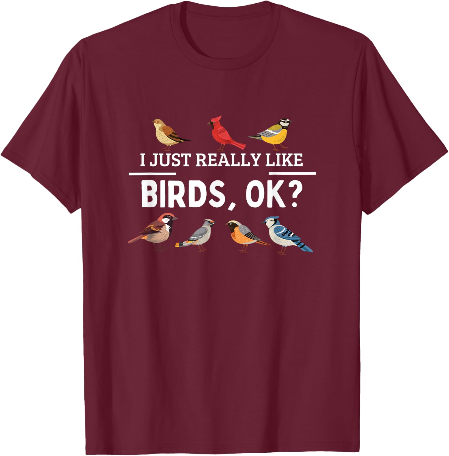 I Just Really Like Birds OK Vintage Retro Bird Watching T-Shirt - T-Shirt | Maroon