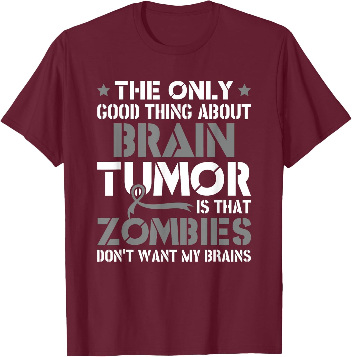 Zombies Will Not My Brain Funny Brain Cancer Awareness T-Shirt - T-Shirt | Maroon