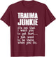 Trauma Junkie | Emergency Room | Traumatology T-Shirt - T-Shirt | Maroon