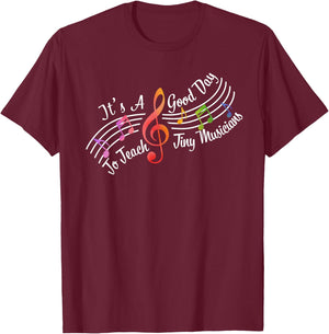 Cute It's A Good Day To Teach Tiny Musicians Music Teacher T-Shirt - T-Shirt | Maroon