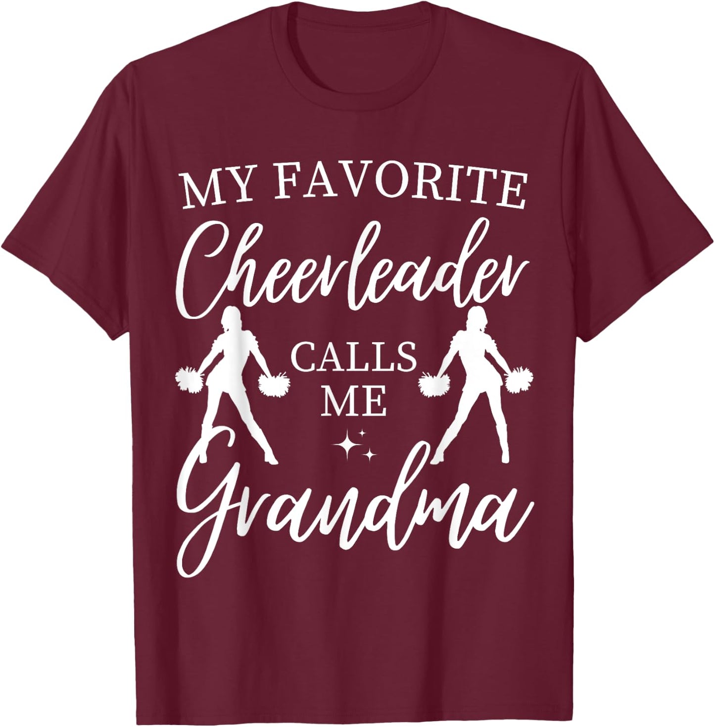 My Favorite Cheerleader Calls Me Grandma Sports Cheer Family T-Shirt - T-Shirt | Maroon