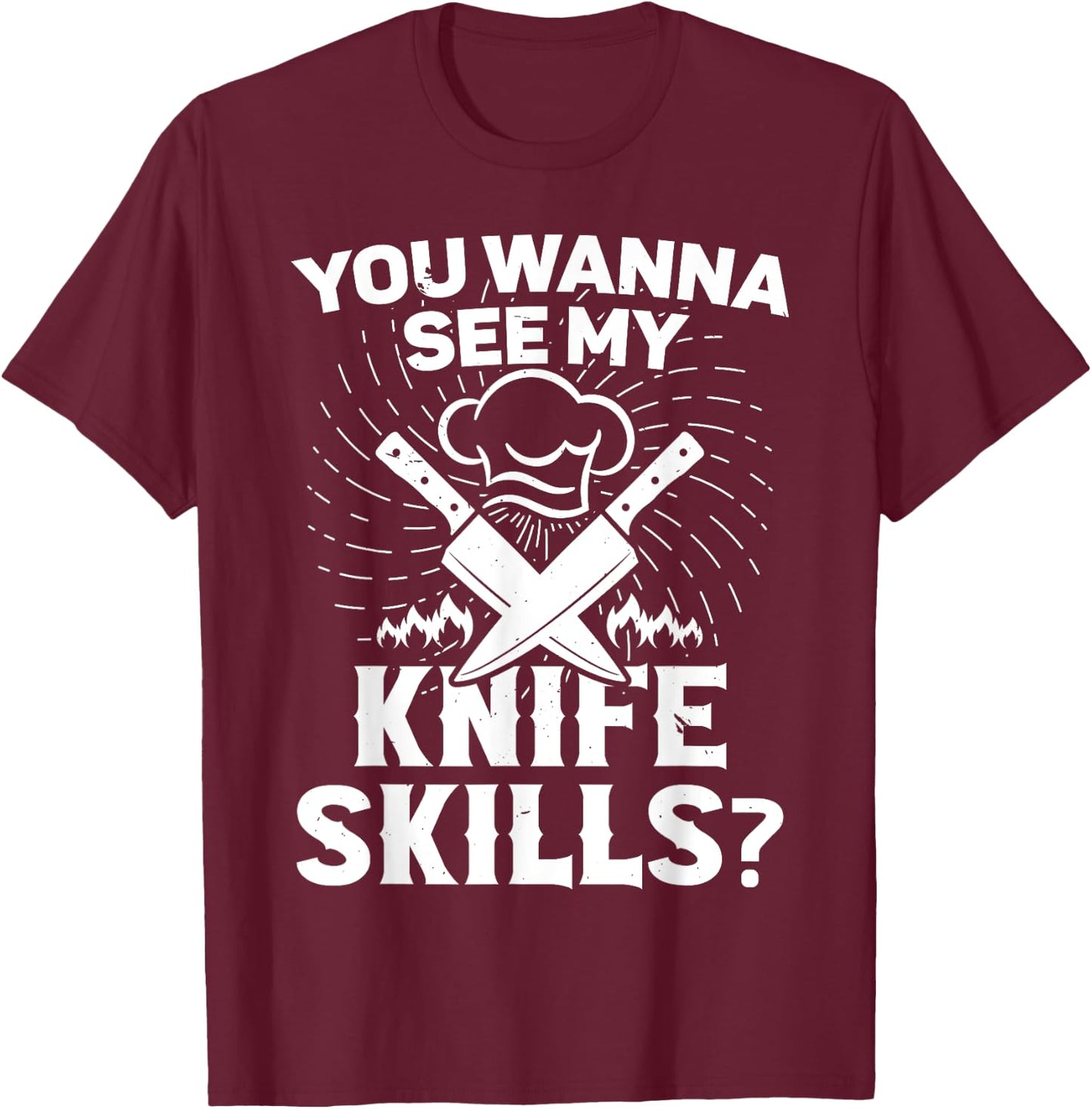 Cooking equipment wanna see my knife skills cook T-Shirt - T-Shirt | Maroon
