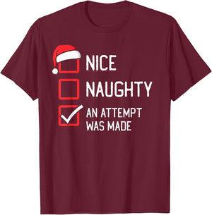 Nice Naughty List An Attempt Was Made Christmas T-Shirt - T-Shirt | Maroon