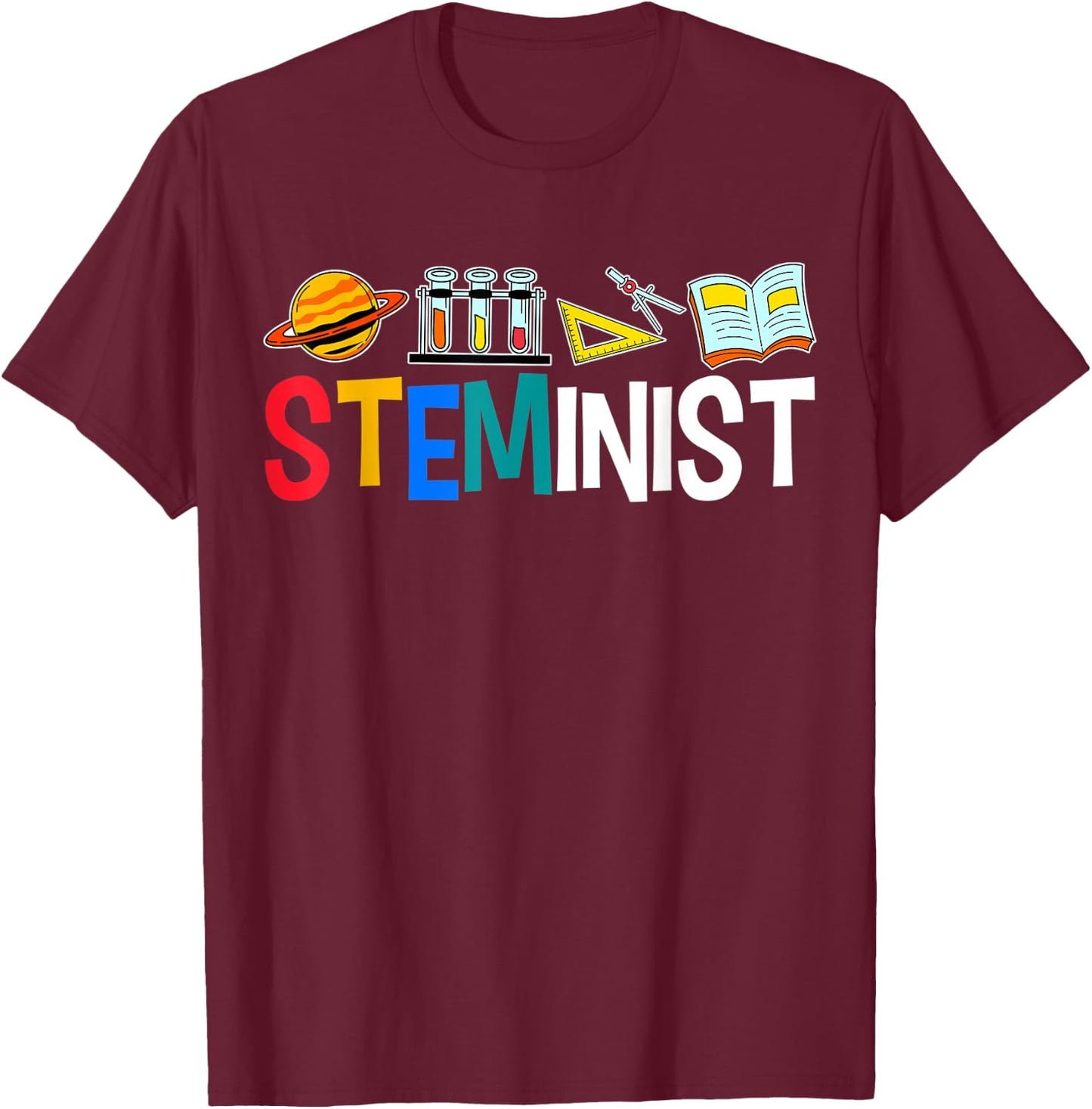 Steminist Science Women Advocate STEM Student Geek Lab T-Shirt - T-Shirt | Maroon