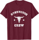 Bunkhouse Crew Cowboy Rancher Rodeo Horse Cattle Farmer T-Shirt - T-Shirt | Maroon