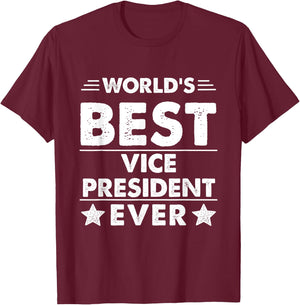 World's Best Vice President Ever T-Shirt - T-Shirt | Maroon