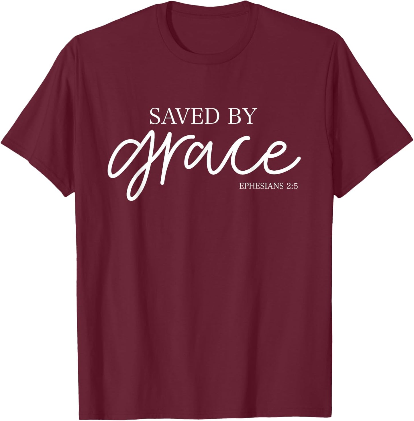 Saved By Grace T-Shirt - T-Shirt | Maroon