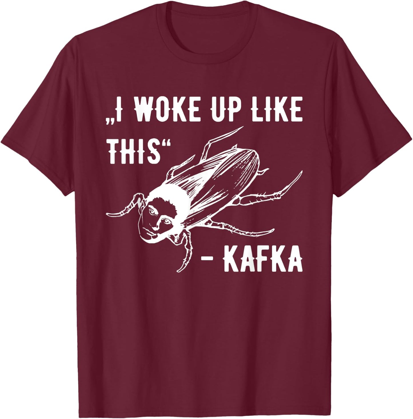 Franz Kafka I woke up like this vermin transformation T-Shirt - T-Shirt | Maroon