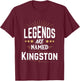 Legends Are Named Kingston T-Shirt - T-Shirt | Maroon