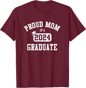 Proud Mom Of A 2024 Graduate Grad Class of 2024 Graduation T-Shirt - T-Shirt | Maroon