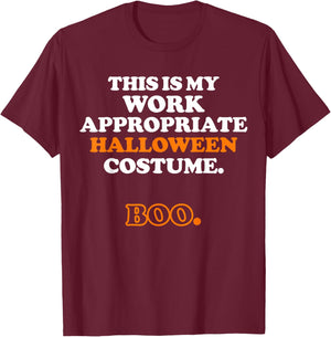 This Is My Work Appropriate Halloween Costume Boo Men Women T-Shirt - T-Shirt | Maroon