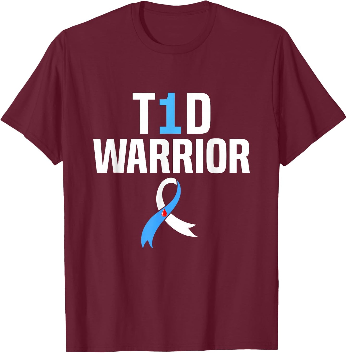 Diabetes Awareness T1D Warrior Type One 1 diabetic warrior T-Shirt - T-Shirt | Maroon