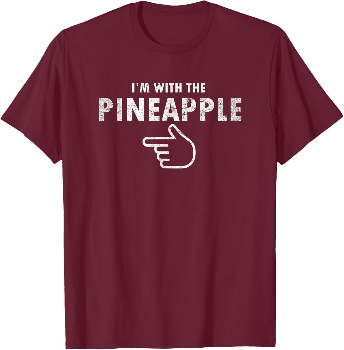 I'm With Pineapple Halloween Costume Funny Couples Pineapple T-Shirt - T-Shirt | Maroon