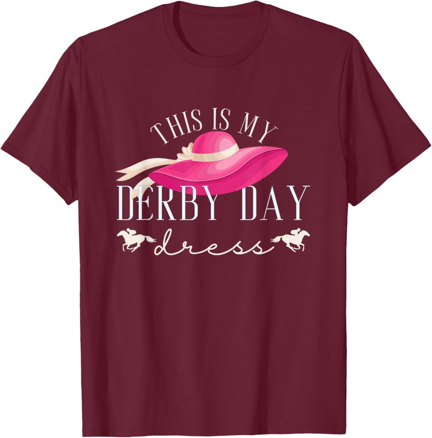 This Is My Derby Day Dress | Horse Races | Horse Riding T-Shirt - T-Shirt | Maroon