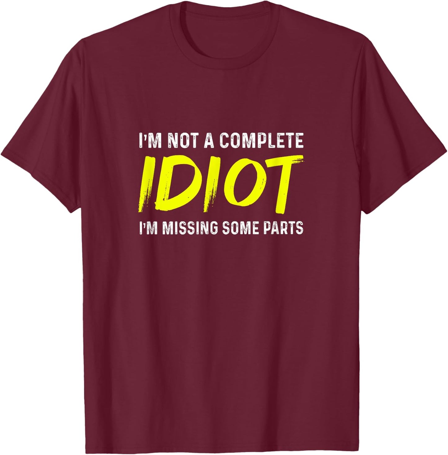 Amputee Humor Complete Leg Arm Funny Recovery T-Shirt - T-Shirt | Maroon