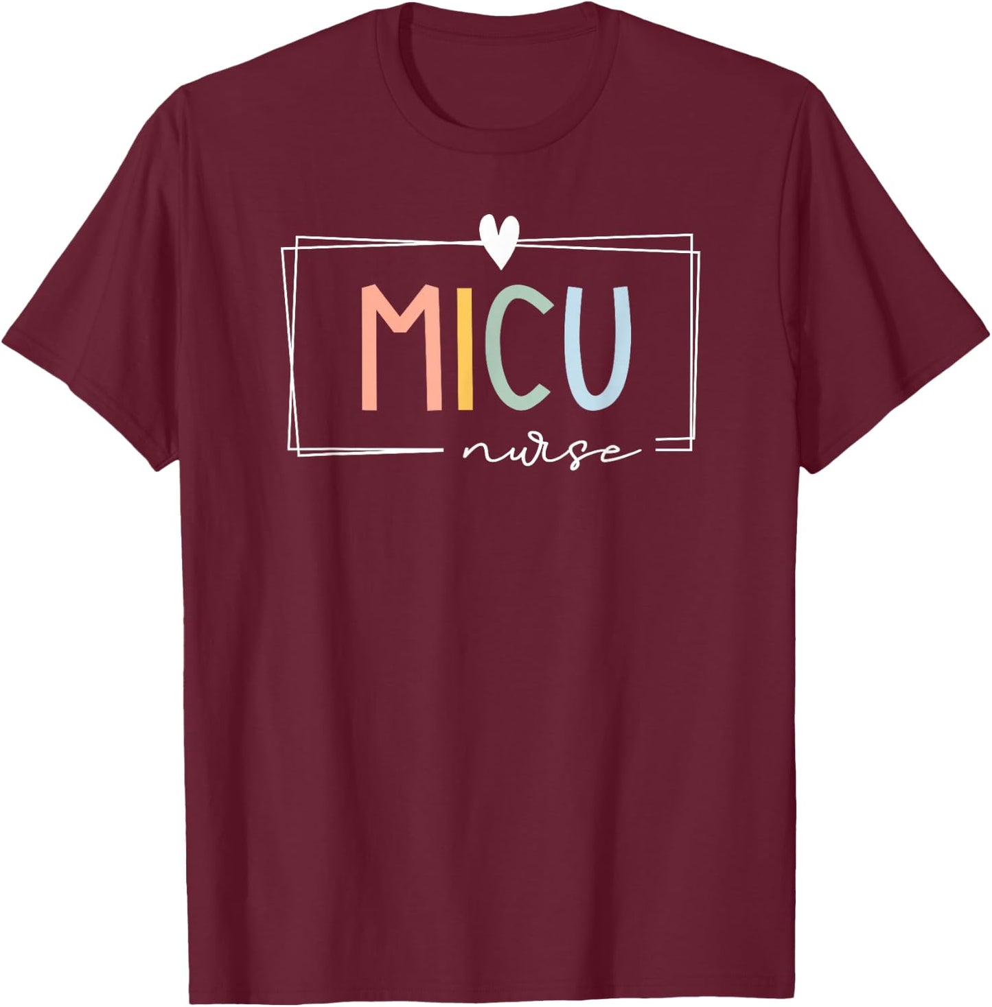 Retro MICU Nurse ICU Medical Rainbow Team Critical Care T-Shirt - T-Shirt | Maroon
