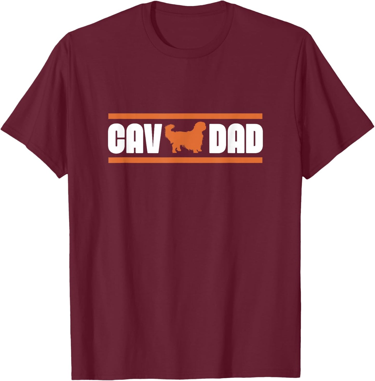 Cav Dad Cavalier King Charles Spaniel Owner Dog Dad T-Shirt - T-Shirt | Maroon