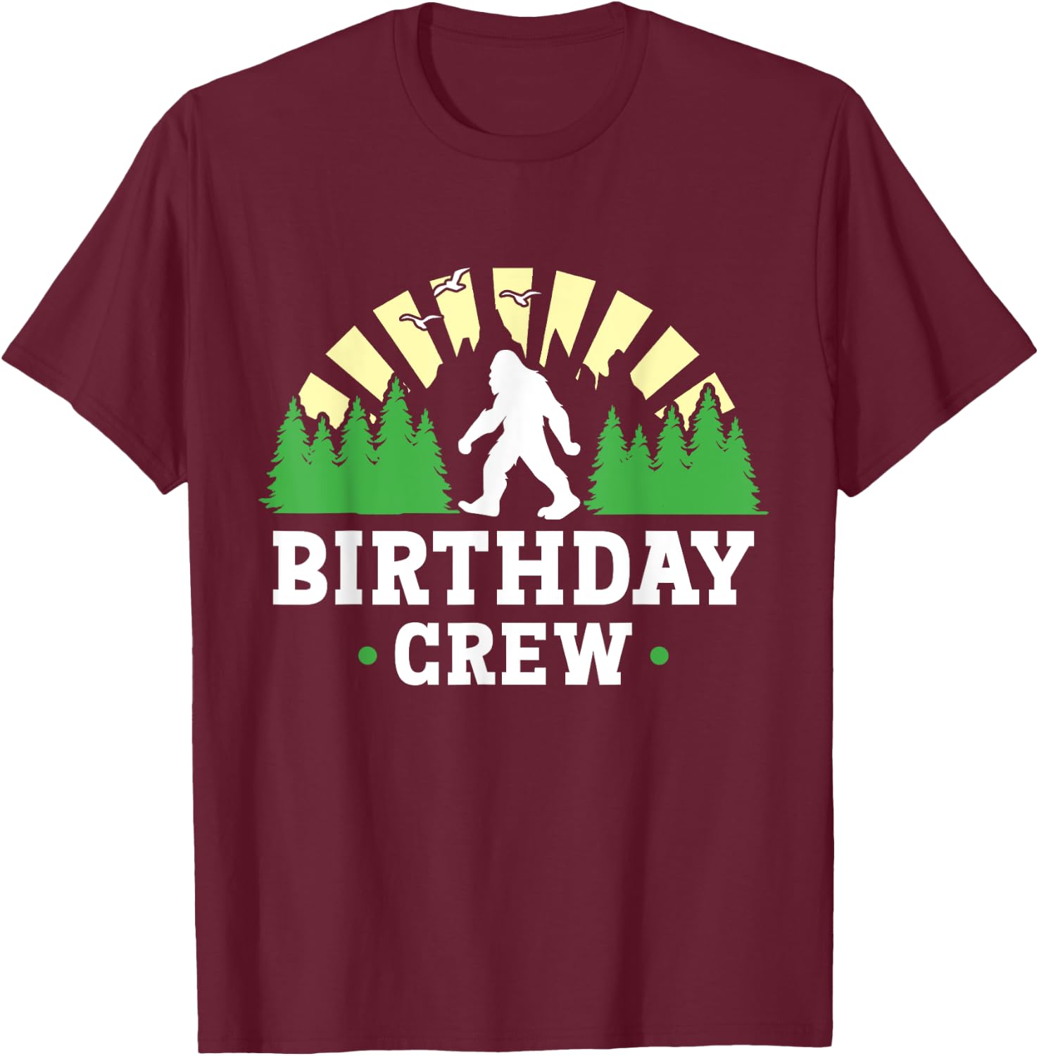 Bigfoot Party Supplies Sasquatch Birthday Crew T-Shirt - T-Shirt | Maroon