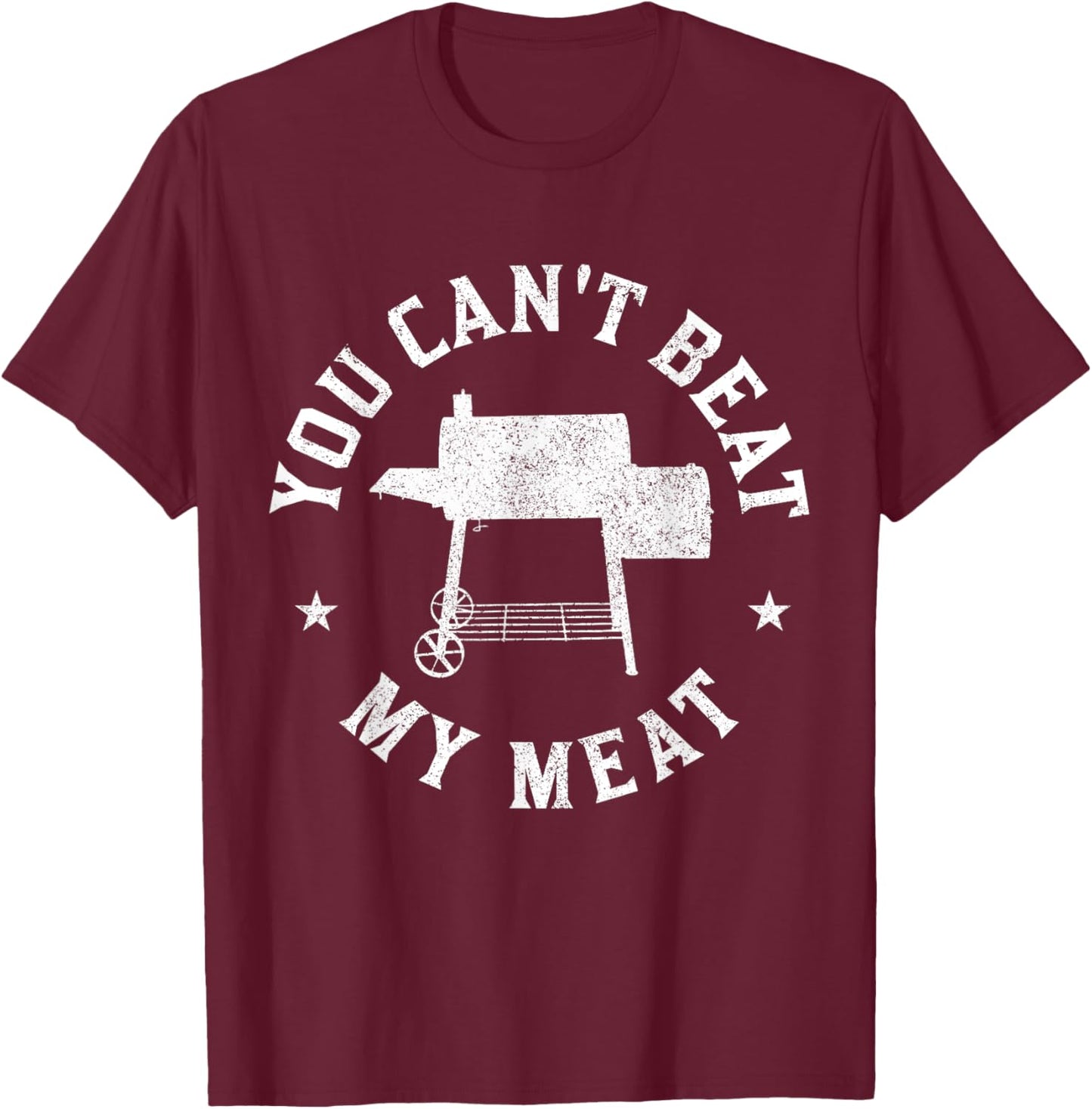 You Can't Beat My Meat BBQ Grilling Chef Funny Grill T-Shirt - T-Shirt | Maroon