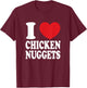 I Love Chicken Nuggets I Heart Chicken Nuggets T-Shirt - T-Shirt | Maroon