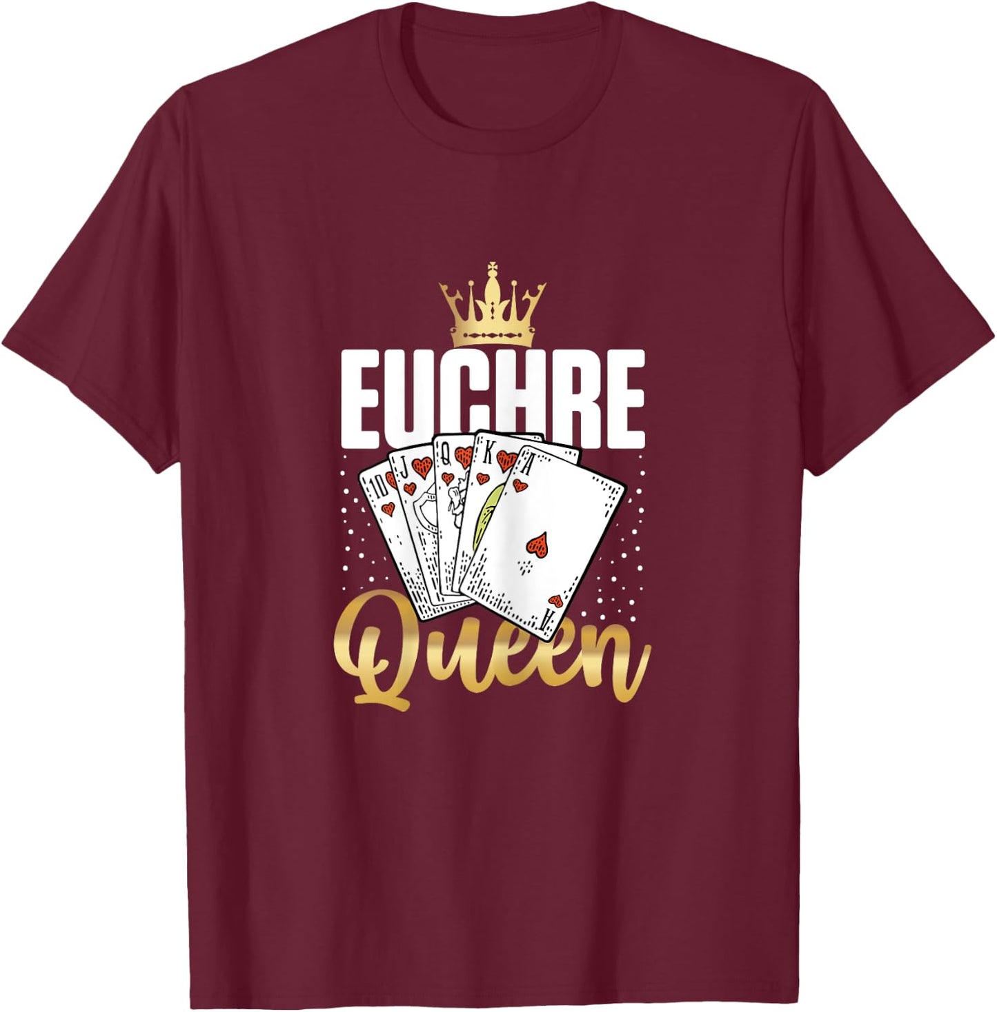 Euchre Queen Euchre Game T-Shirt - T-Shirt | Maroon