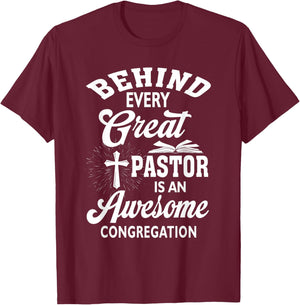 Behind Every Great Pastor Is An Awesome Congregation T-Shirt - T-Shirt | Maroon