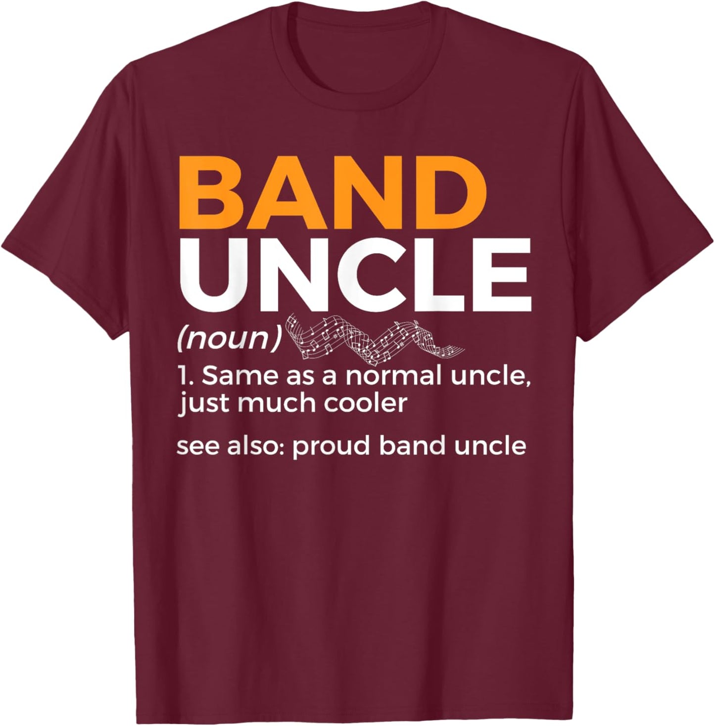 Band Uncle Definition Proud Band Uncle Marching Band T-Shirt - T-Shirt | Maroon