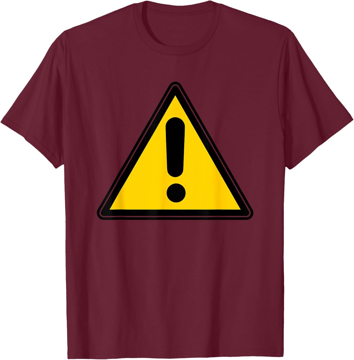 Yellow Caution Warning Exclamation Street Sign Triangle T-Shirt - T-Shirt | Maroon