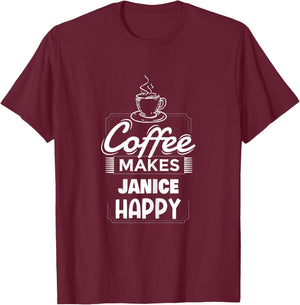 Coffee Makes Janice Happy Saying Funny Janice Name T-Shirt - T-Shirt | Maroon