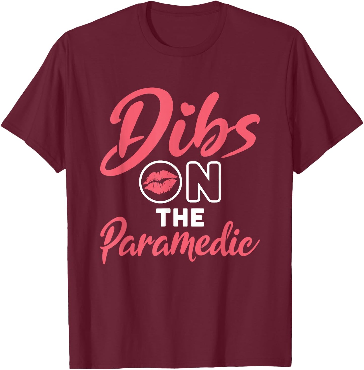 Dibs on the Paramedic EMT Wife Girlfriend Anniversary T-Shirt - T-Shirt | Maroon