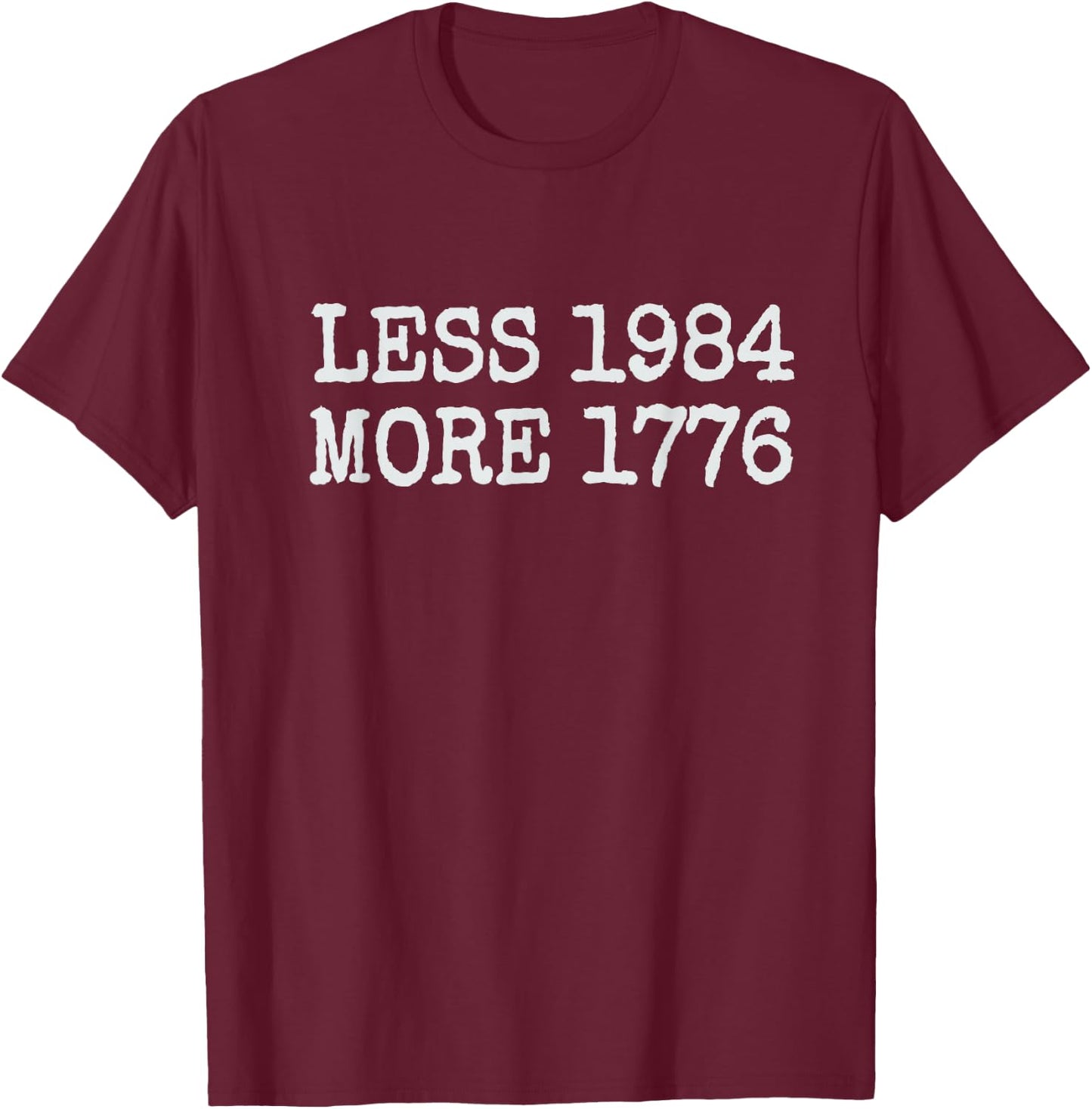 Less 1984 More 1776 Freedom USA Save America Constitution T T-Shirt - T-Shirt | Maroon