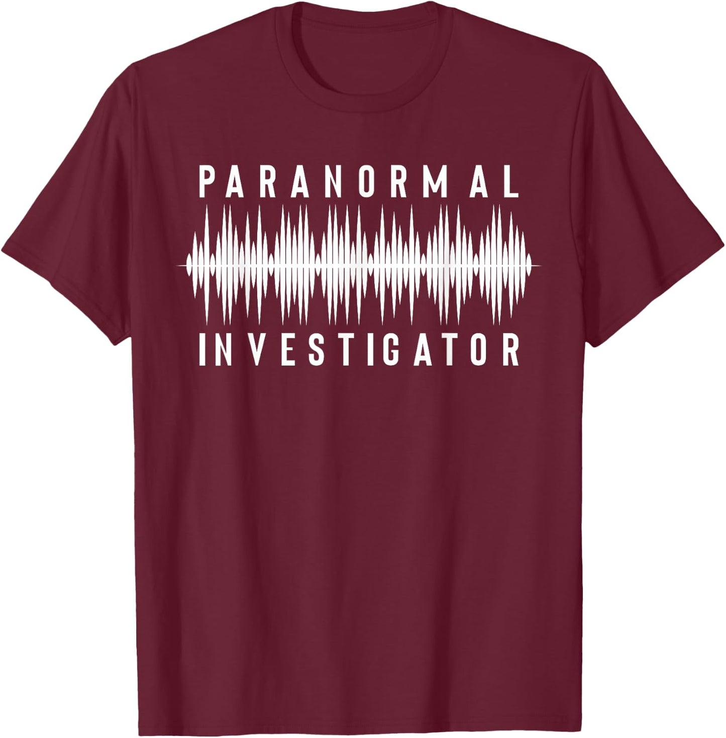 Ghost Hunting Paranormal Investigator T-Shirt - T-Shirt | Maroon