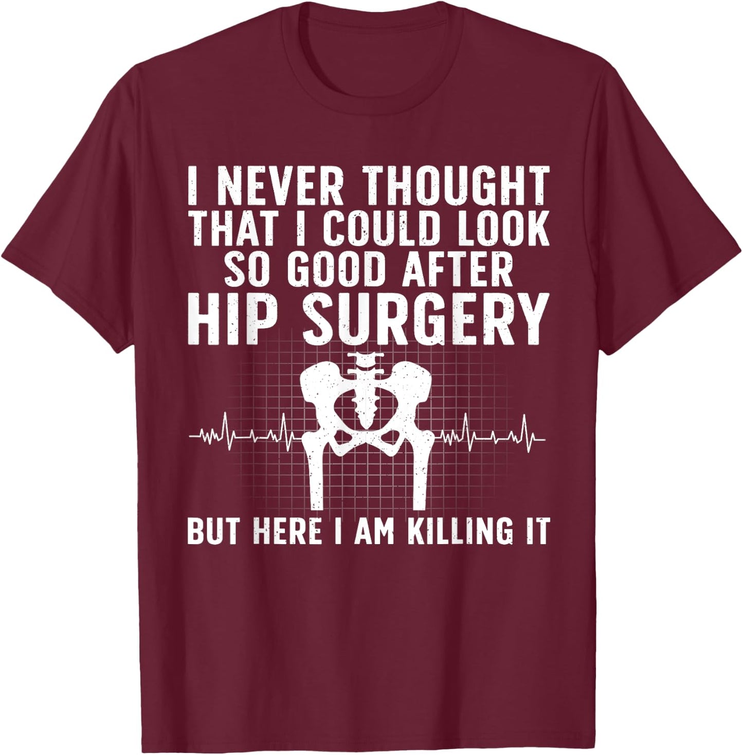 Cool Hip Surgery Recovery Women Post Hip Replacement T-Shirt - T-Shirt | Maroon