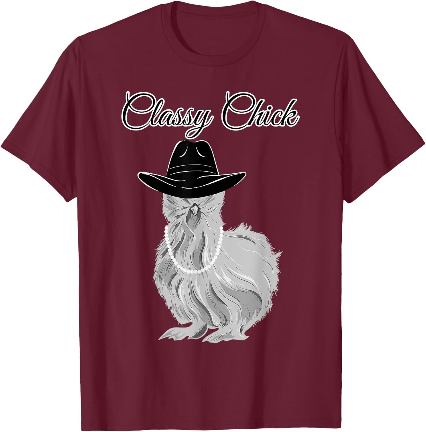 Silkie Silky Chicken Classy Chick Wearing Cowgirl Hat Funny T-Shirt - T-Shirt | Maroon