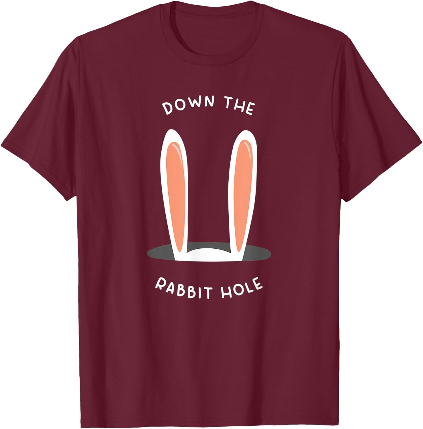 Funny Down the Rabbit Hole Bunny Ears T-Shirt - T-Shirt | Maroon