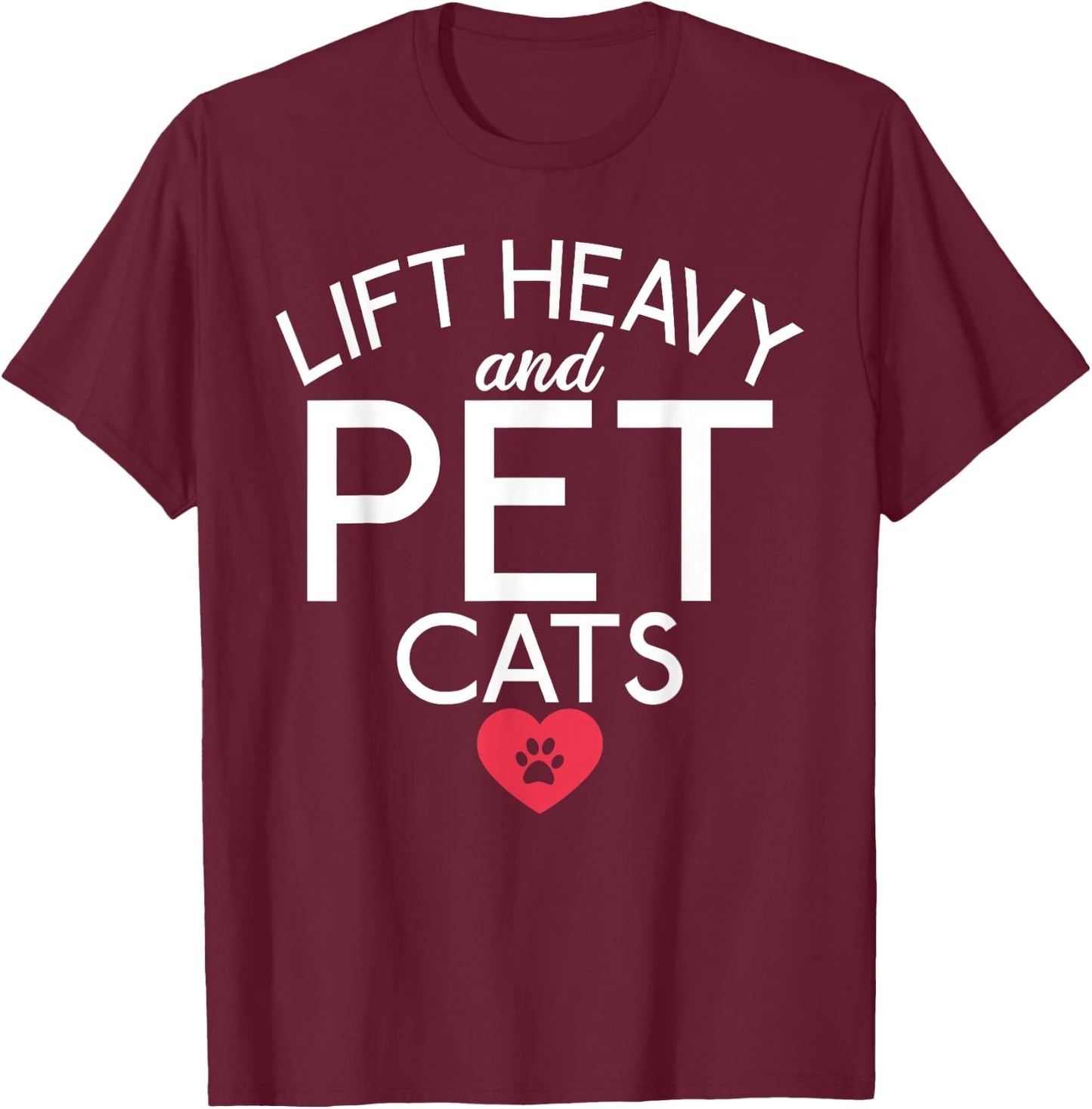 Powerlifting Weight Training Apparel Lift Heavy and Pet Cats Fitness Gym Weightlifting - , Black, Short Sleeve, Small, Classic Fit, Crew Collar, Modern, Cat-Themed, Workout, Gym T-Shirt - T-Shirt | Maroon
