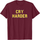 Cry Harder School Pride Bball Football Gag Funny Fan Yellow T-Shirt - T-Shirt | Maroon