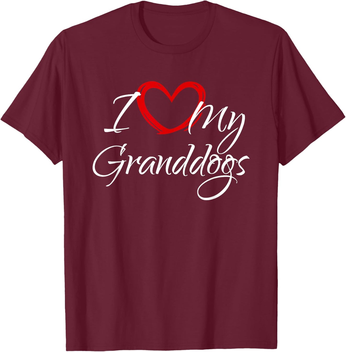 I Love My Granddogs, I Heart My Granddogs T-Shirt - T-Shirt | Maroon