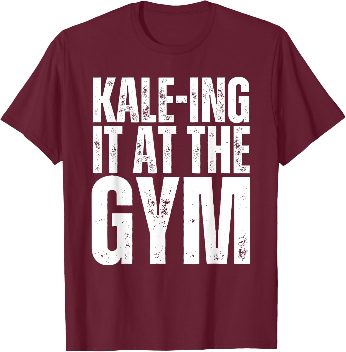 Kale-Ing It At The Gym Shirt Funny Vegetarian Bodybuilding T-Shirt - T-Shirt | Maroon