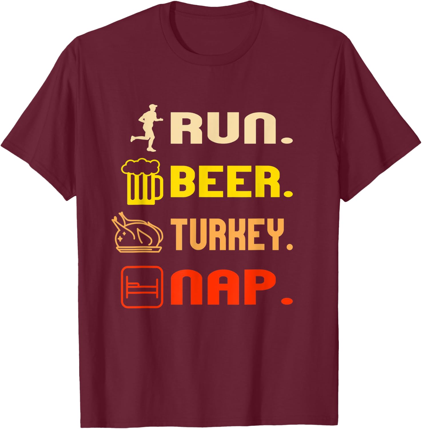 Run Beer Turkey Nap Women Men Running Thanksgiving Day T-Shirt - T-Shirt | Maroon
