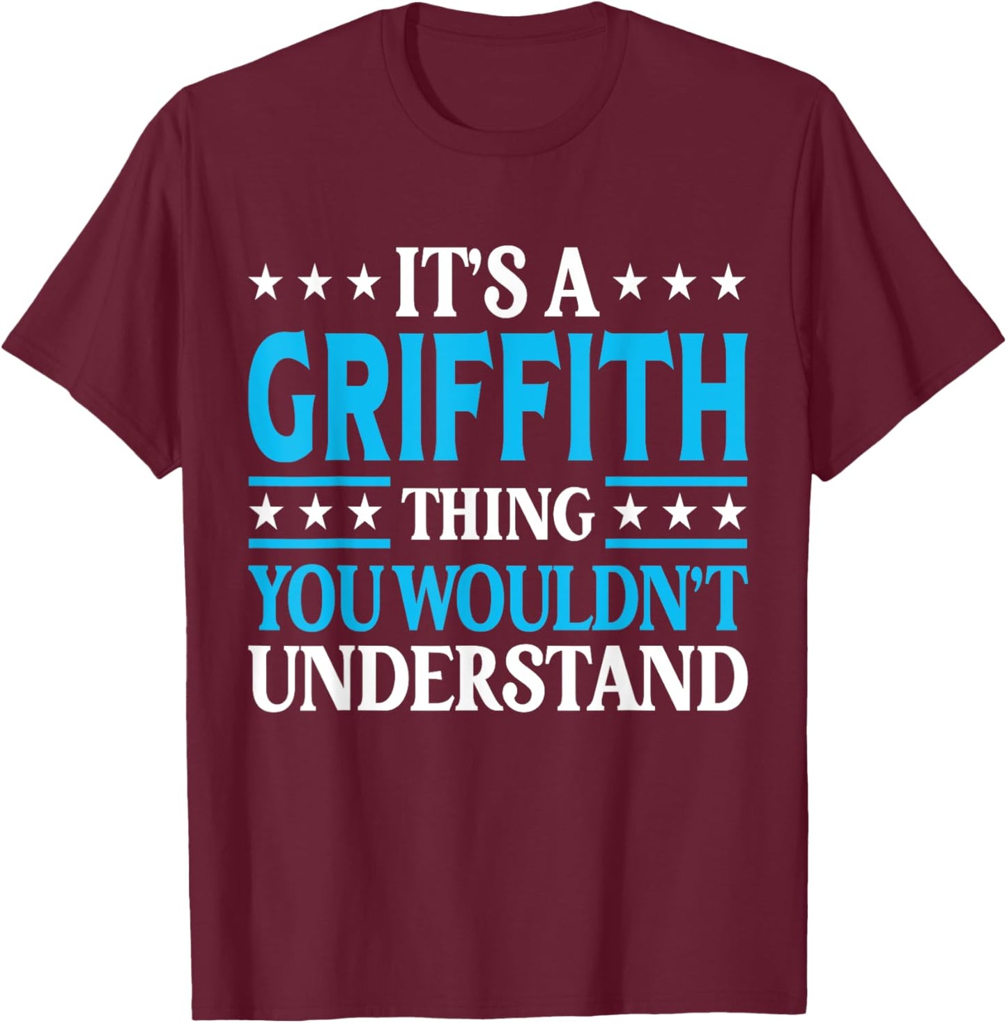 It's A Griffith Thing Surname Funny Last Name Griffith T-Shirt - T-Shirt | Maroon