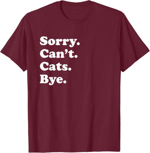 Sorry Can't Cats Bye - Funny Cat Women T-Shirt - T-Shirt | Maroon