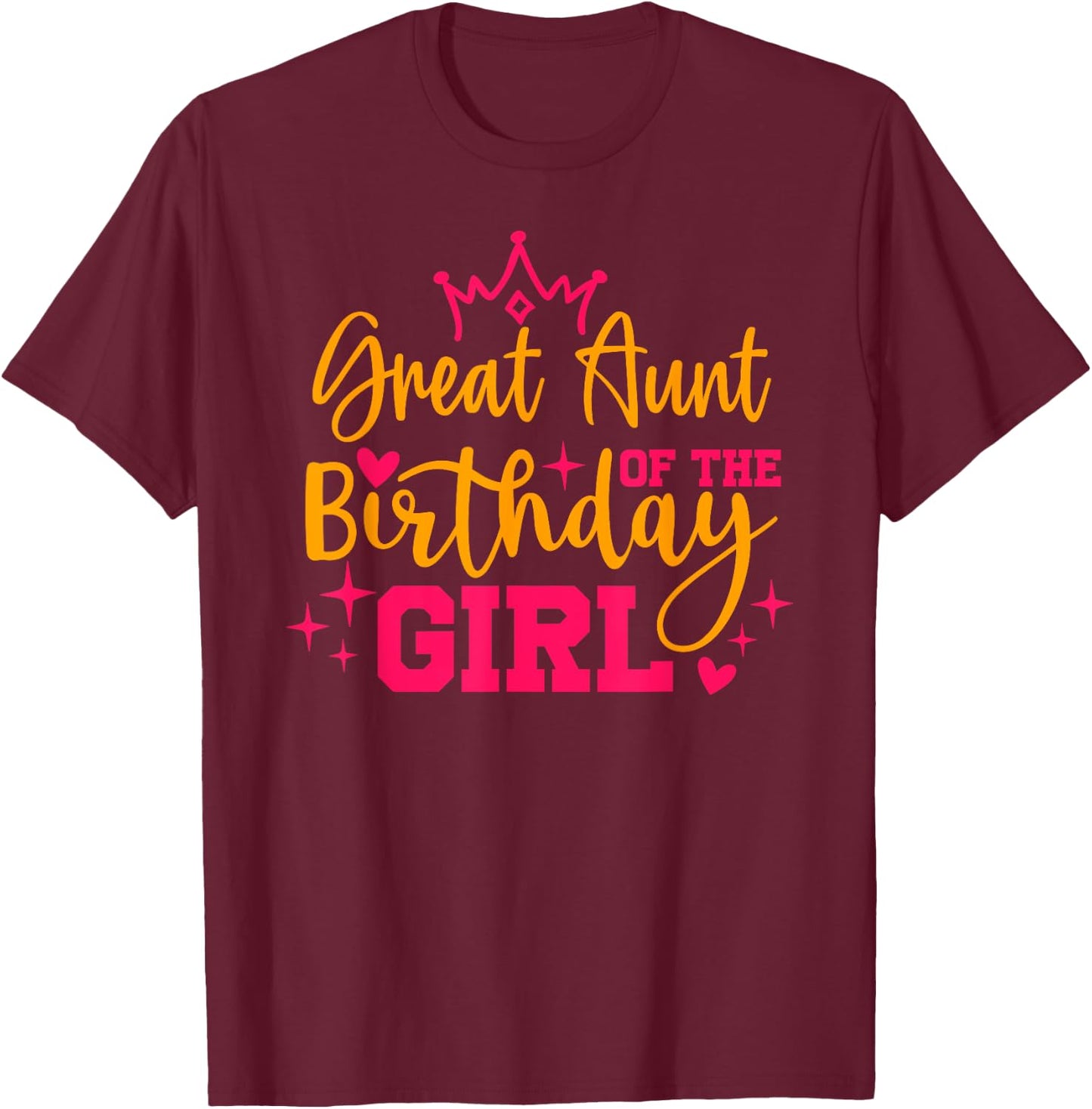 Cute Personalized Great Aunt Of The Birthday for Girl T-Shirt - T-Shirt | Maroon