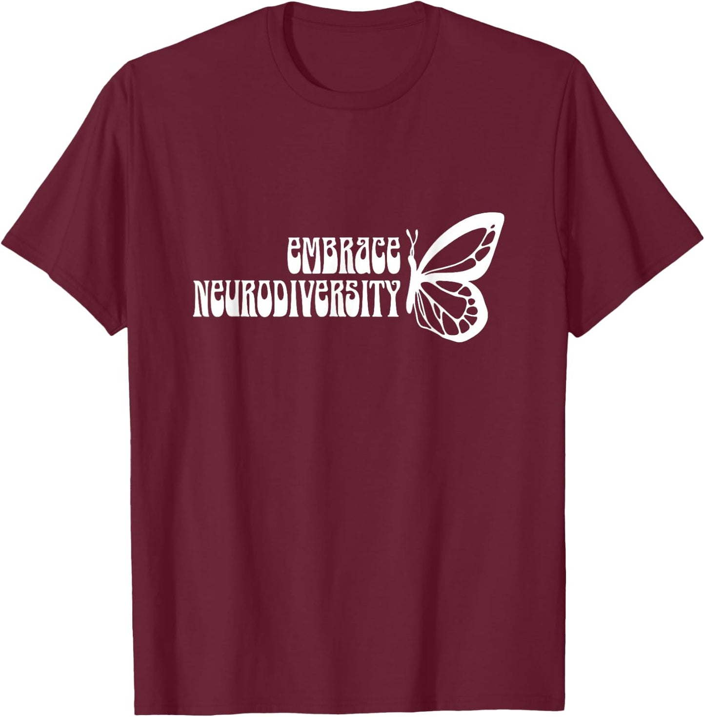 Embrace Neurodiversity Butterfly Mental Health Awareness T-Shirt - T-Shirt | Maroon