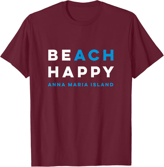 Be Happy Anna Maria Island Beach Graphic T-Shirt - T-Shirt | Maroon