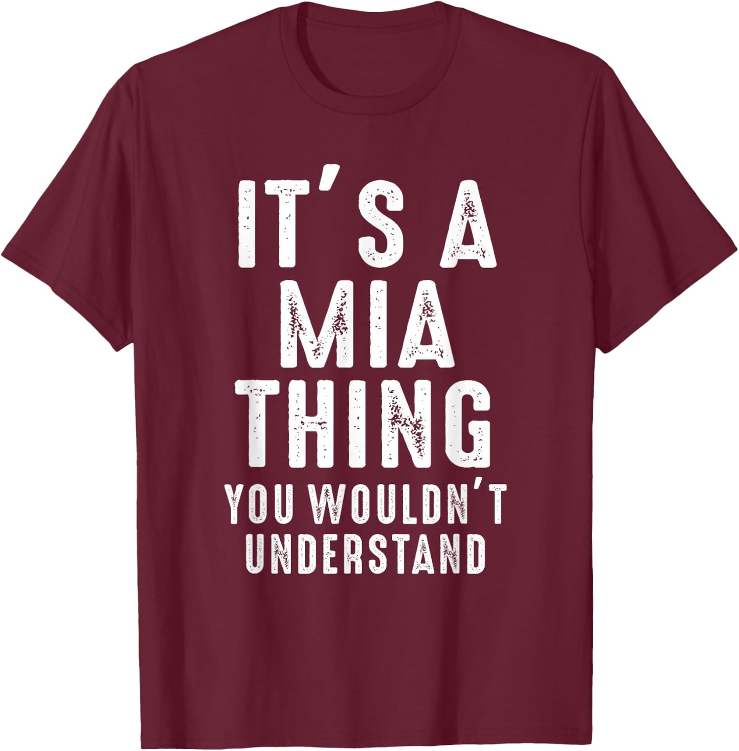 It's A Mia Thing You Wouldn't Understand Mia Name T-Shirt - T-Shirt | Maroon