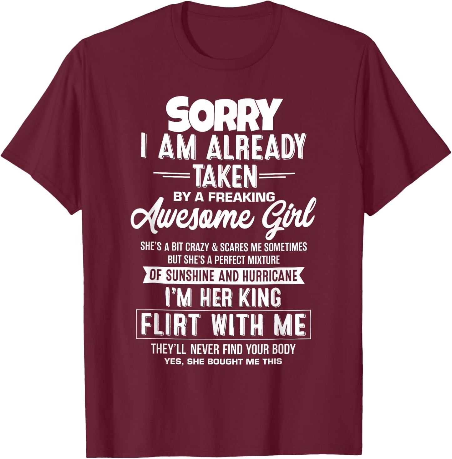 Sorry I Am Already Taken By A Freaking Awesome Girl Funny T-Shirt - T-Shirt | Maroon