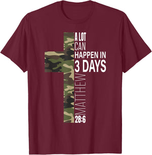 Camo Easter Christian He Is Risen A Lot Can Happen In 3 Days T-Shirt - T-Shirt | Maroon